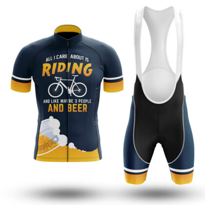 All I Care About Is Riding And Like Maybe 3 People And Beer – Short Sleeve Cycling Jersey Set