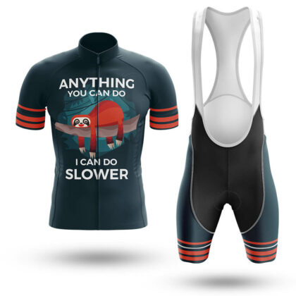 Anything You Can Do I Can Do Slower – Short Sleeve Cycling Jersey Set
